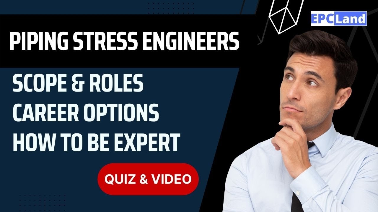 Piping Stress Engineer II Scope & Role II Career Options II How to be Piping Stress expert #epcland