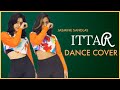 Ittar Dance Cover Jasmine Sandlas B Praak Jaani The Nachania Street Jazz