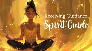 Receiving Guidance from your Spirit Guide (Guided Meditation)
