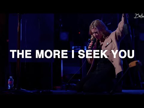 The More I Seek You | Jenn Johnson | Bethel Church