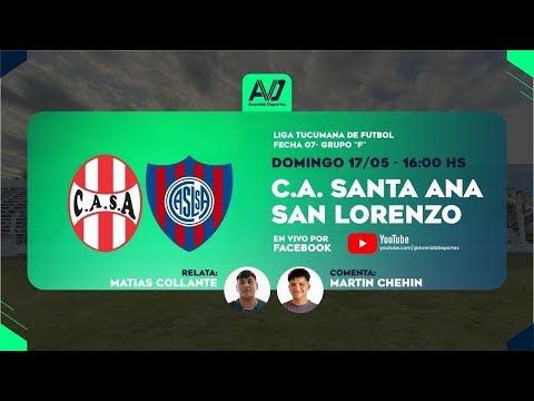 EN VIVO: SANTA ANA vs SAN LORENZO DE SANTA ANA - Fecha 7 - Liga Tucumana de Fútbol 2026