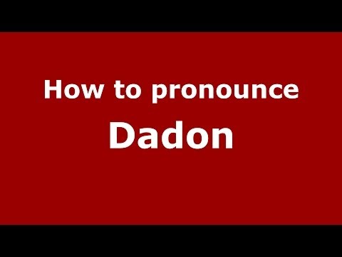 How to pronounce Dadon