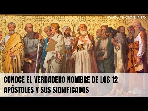 Learn the true names of the 12 apostles and their meanings