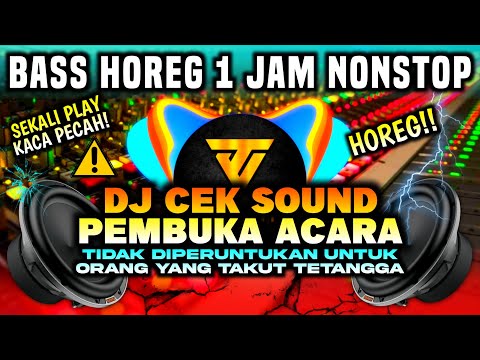 [HD MUSIC] DJ CEK THE LATEST SHOW OPENER SOUND | FULLBASS HOREG 1 HOUR NONSTOP ‼️