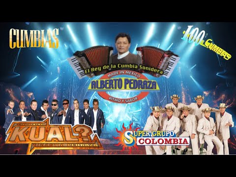 Grupo Kual, Alberto Pedraza, Super Grupo Colombia 💃 Mix Cumbias colombianas 2025