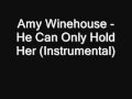 Amy Winehouse - He Can Only Hold Her ...