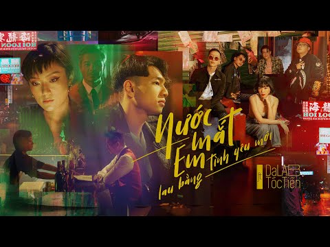 Nước Mắt Em Lau Bằng Tình Yêu Mới - Da LAB ft. Tóc Tiên (Official MV)