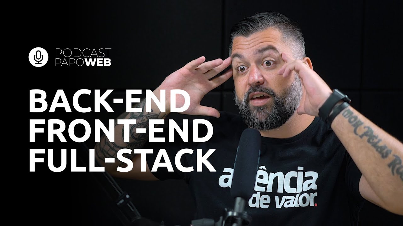 BACK-END, FRONT-END OU FULL STACK DEVELOPER? | PODCAST PAPO WEB #032