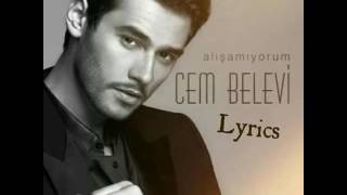 Cem Belevi-Alışamıyorum Lyrics