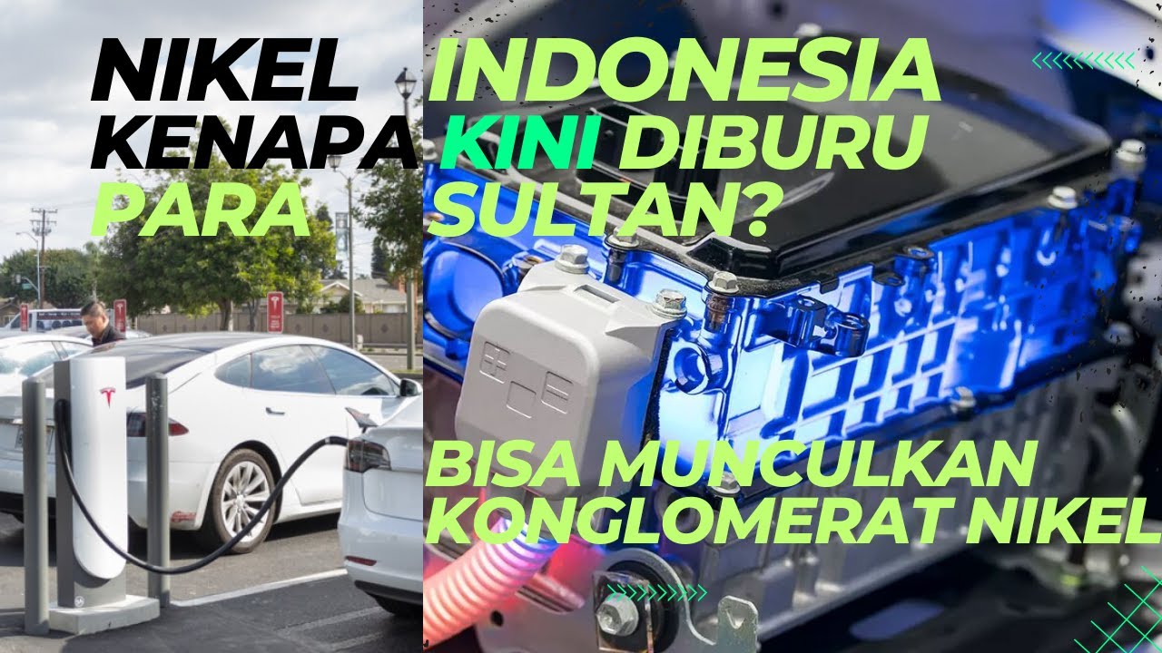 Harta Karun Kekayaan Nikel di Indonesia untuk Baterai Kendaraan Bermotor Listrik. Siapa yang Untung?