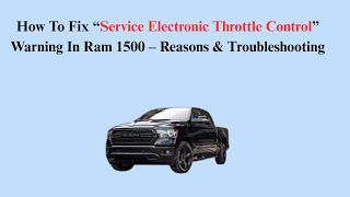 How To Fix “Service Electronic Throttle Control” Warning In Ram 1500 – Reasons & Troubleshooting