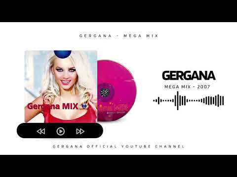 GERGANA - MEGA MIX | Гергана - Мега Микс • 2007