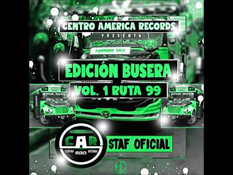 EDICION BUSERA RUTA 99 VOL 1 REGGAETON MIX DJ CARLITOS SIMALIJ FT CENTRO AMERICA RECORDS