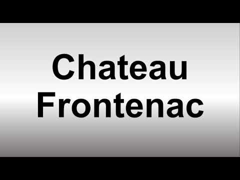 How to Pronounce Chateau Frontenac