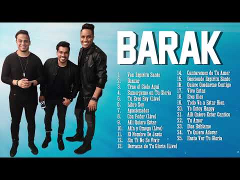 2 HORAS CON LO MEJOR DE BARAK EN ADORACIÓN - BARAK SUS MEJRORES ÉXITOS 35 GRANDES CANCIONES