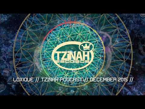 Loxique // Tzinah Podcast // December 2015 //