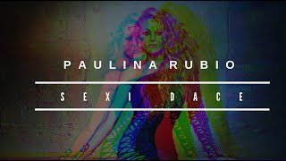 Paulina Rubio -  Sexi Dance [LETRA]