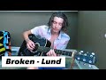Broken - Lund - Raw Acoustic Cover - Graydon Glover