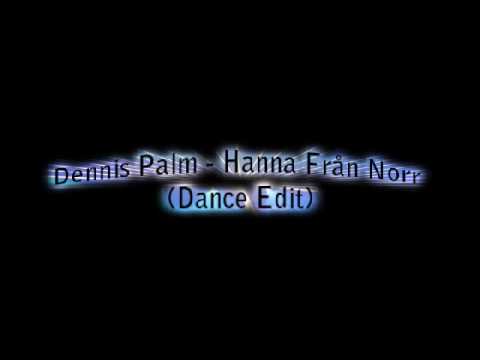 Dennis Palm - Hanna Från Norr (Dance Edit)