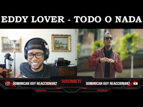 (REACCION) EDDY LOVER - TODO O NADA