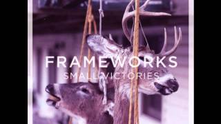 Frameworks - Full ep ( Small Victories )