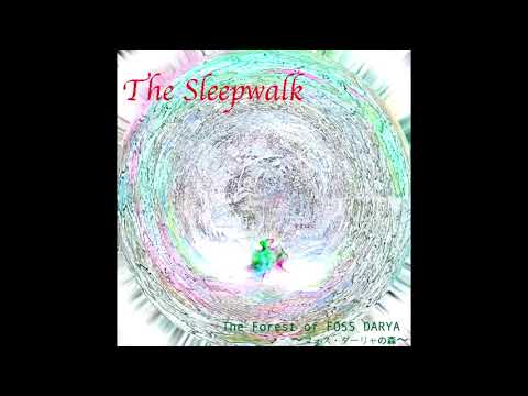 The Sleepwalk - The Forest Of Foss Darya ～フォス・ダーリャの森～ [Full Album]