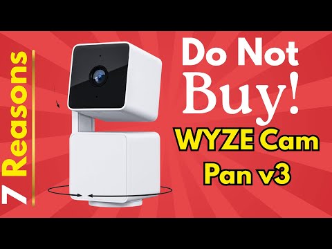 WYZE Cam Pan v3 Review: 7 Reasons Do Not Buy