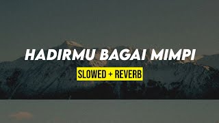 Download lagu HADIRMU BAGAI MIMPI (slowed   reverb) dengan lirik mp3 Download lagu HADIRMU BAGAI MIMPI (slowed   reverb) dengan lirik mp3