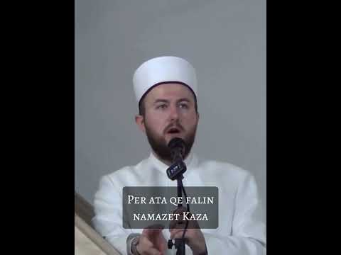 Për ata që falin namazet kaza‼️ - Hoxhë Qëndrim Jashari