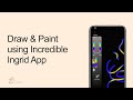 Draw and Paint using Incredible Ingrid App