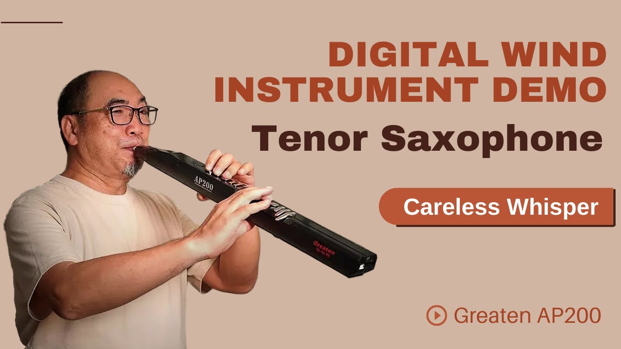Careless Whisper - Tenor Saxophone Effect with Greaten Electronic Wind Instrument Greaten AP 300PRO