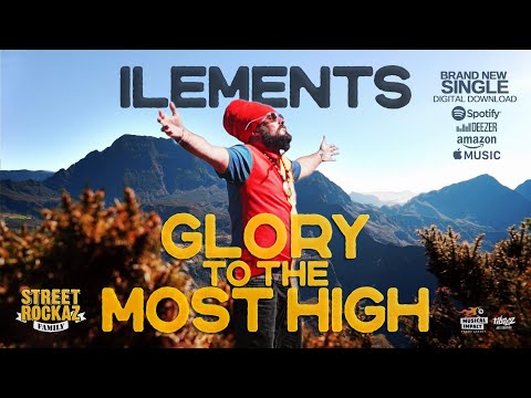 ILEMENTS – GLORY TO THE MOST HIGH (STREET ROCKAZ FAMILY PRODUCTION 2020)