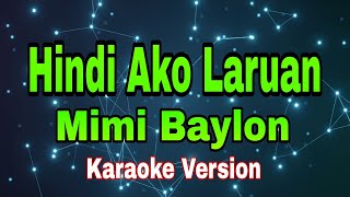 Download lagu Hindi Ako Laruan - Mimi Baylon/karaoke version mp3