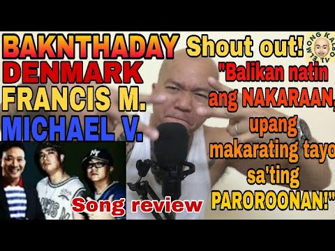 BAKNTHADAY-DENMARK feat. FRANCIS M. & MICHAEL V. (Song Review & Reaction)