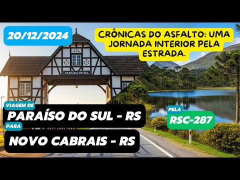 Diário de viagem: Paraíso do Sul para Novo Cabrais - RS (RSC-287 - 20/12/2024 - parte 2) #roadtrip