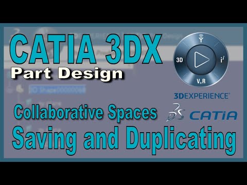 CATIA 3DX - Saving and Duplicating