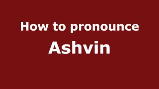 How to pronounce Ashvin
