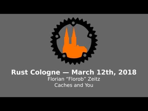 Rust Cologne, March 2018: Florian Zeitz - Caches and You