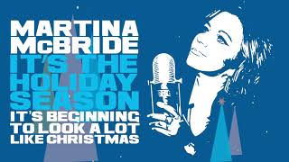 Martina McBride - It’s Beginning to Look A Lot Like Christmas (Official Audio)