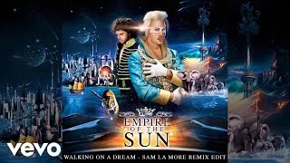 Empire Of The Sun - Walking On A Dream (Sam la More Remix Edit)