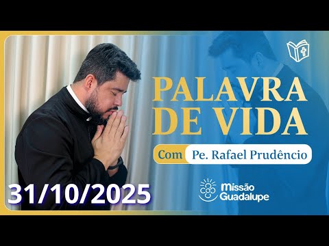 Palavra de vida 31/10/205 com padre Rafael Prudêncio