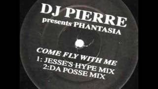 DJ Pierre -Come Fly With Me (DA POSSE MONSTER MIX)
