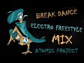 Electro Freestyle | Break Dance | Workout MIX by Atomic Project