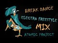 Electro Freestyle Break Dance Workout MIX By Atomic Project