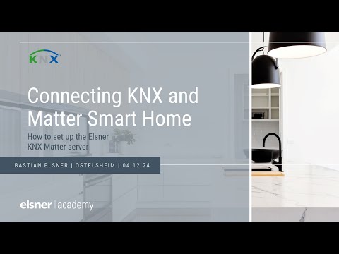 Connecting KNX & Matter Smart Home: How to set up Elsner KNX Matter server (webinar 04.12.24)