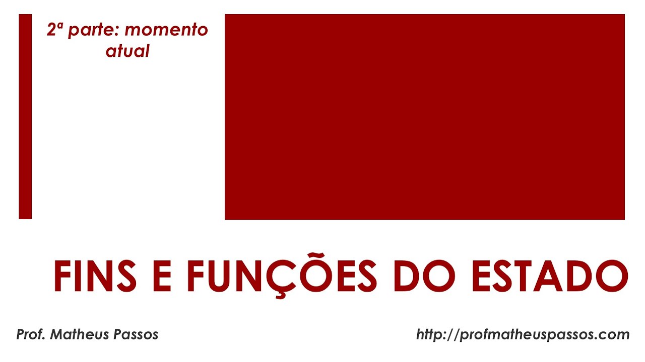 Os fins e as funções do Estado (2a parte)