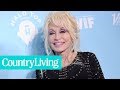 Dolly Parton S Best Quotes To Live By Country Living