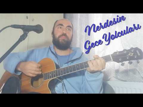 Nerdesin - Gece Yolcuları ( Can Yavuz )