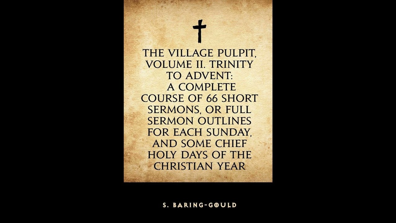 The Village Pulpit, Volume II. Trinity to Advent: A Complete Course of 66 Short Serm- Full Audiobook