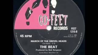 The English Beat-March Of The Swivel Heads